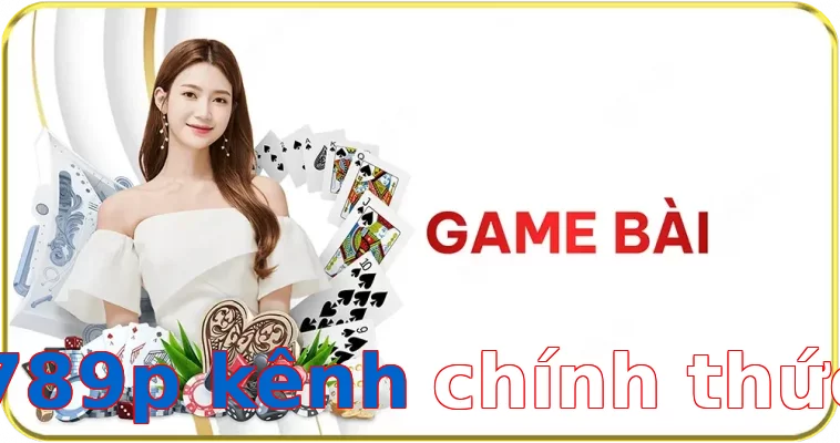 789p kênh chính thức